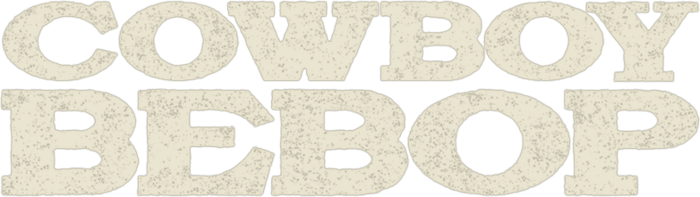 Cowboy Bebop - SerieTV - مدبلج للعربية و لعدة لغات